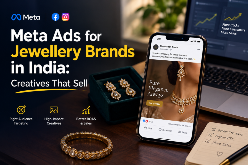 Meta Ads for Jewellery Brands in India showcasing luxury gold jewellery, Facebook and Instagram advertising creatives, targeted marketing campaigns, and strategies to increase jewellery brand sales and ROAS.